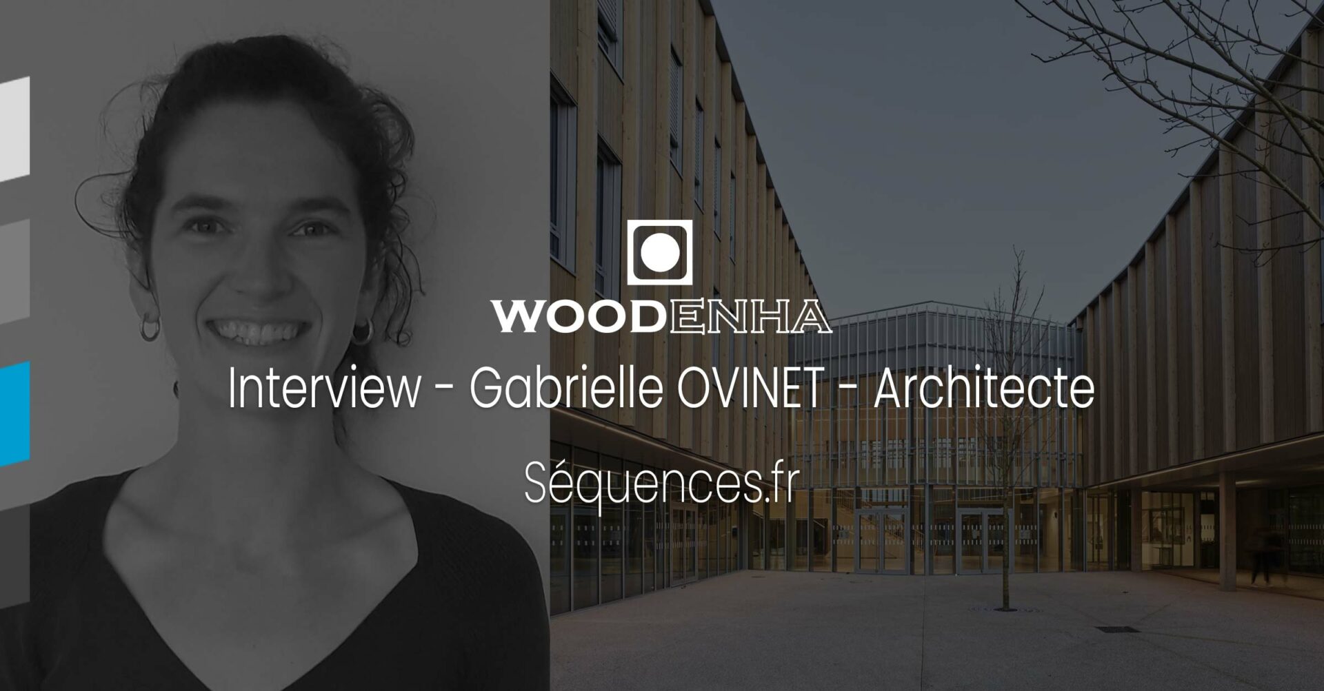 Lire la suite à propos de l’article Interview Gabrielle OVINET – Architecte