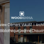 Interview Clément VULLIEZ – Architecte